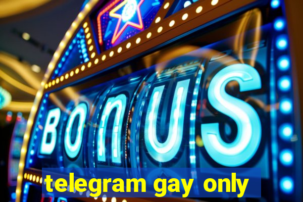 telegram gay only